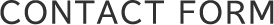 CONTACT FORM